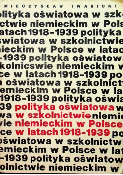 Polityka oświatowa w szkolnictwie niemieckim w Polsce w latach 1918 do 1939