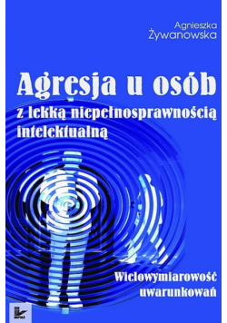 Agresja u osób z lekką niepełnosprawnością intelektualną