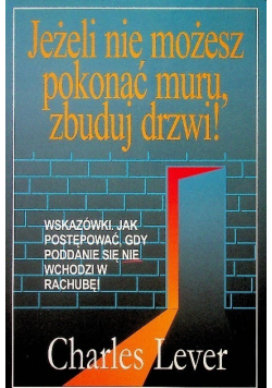 Jeżeli nie możesz pokonać muru, zbuduj drzwi!