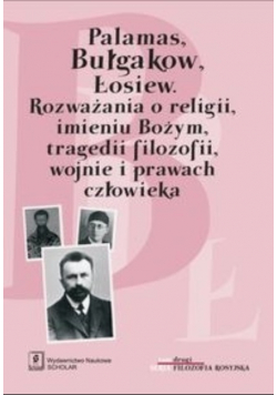 Palamas, Bułgakow. Łosiew