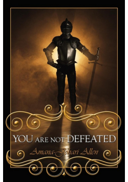 You Are Not Defeated