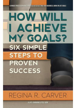 How Will I Achieve My Goals?