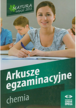 Chemia: Matura 2013 Arkusze egzaminacyjne