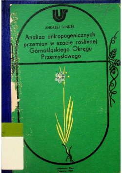 Analiza antropogenicznych przemian w szacie roślinnej Górnośląskiego Okręgu Przemysłowego