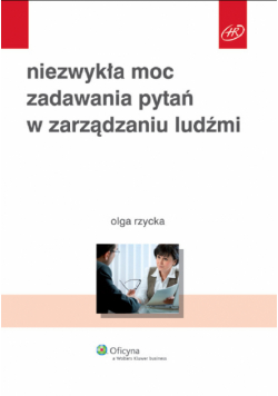 Niezwykła moc zadawania pytań w zarządzaniu ludźmi