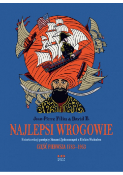 Najlepsi wrogowie Część I Lata 1783-1953