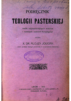 Podręcznik teologii pasterskiej część druga i kilka stron 1 tomu1917 r