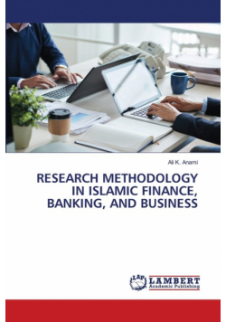 Research Methodology In Islamic Finance, Banking, And Business