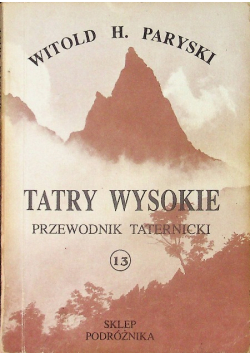 Tatry Wysokie. Przewodnik taternicki Tom 13