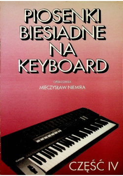 Piosenki biesiadne na keyboard Część IV