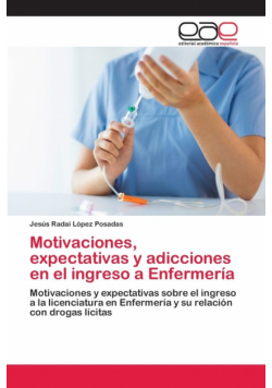 Motivaciones, expectativas y adicciones en el ingreso a Enfermería