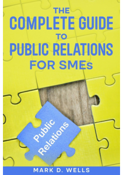 The Complete Guide to Public Relations for SMEs