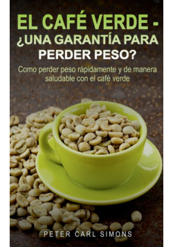 El Café Verde  -  ¿Una garantía para perder peso?