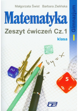 Matematyka 1 Zeszyt ćwiczeń część 1: Gimnazjum
