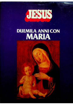 Jesus Duemila anni con Maria