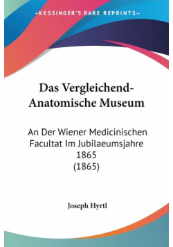 Das Vergleichend-Anatomische Museum