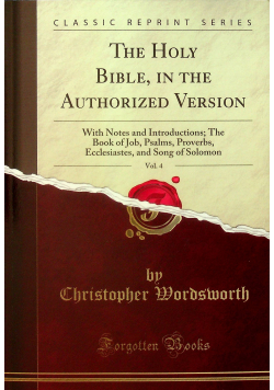 The Holy Bible in the authorized version vol 4 reprint z 1872 r