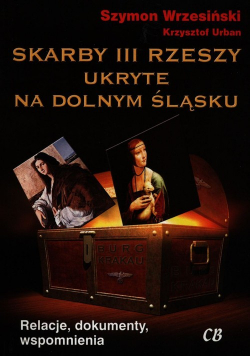 Skarby III Rzeszy ukryte na Dolnym Śląsku