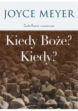 Kiedy Boże? Kiedy?