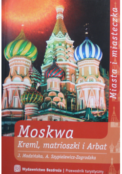 Moskwa Kreml matrioszki i Arbat