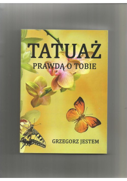 Tatuaż prawdą o Tobie