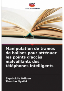Manipulation de trames de balises pour atténuer les points d'accès malveillants des téléphones intelligents