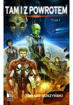 Duszyński Tomasz - Tam i z powrotem, tom 1