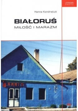 Białoruś Miłość i marazm