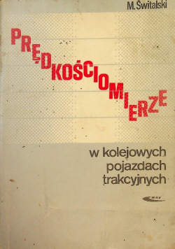 Prędkościomierze w kolejowych pojazdach trakcyjnych
