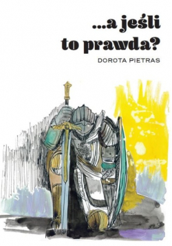 A jeśli to prawda?