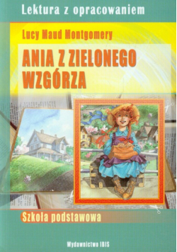 Ania z Zielonego Wzgórza Lucy Maud Montgomery