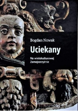 Uciekany Na wielokulturowej Zamojszczyźnie
