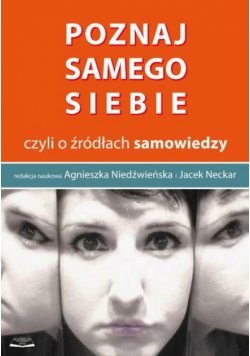 Poznaj samego siebie czyli o źródłach samowiedzy