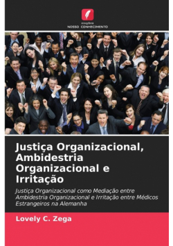 Justiça Organizacional, Ambidestria Organizacional e Irritação
