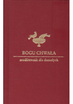Bogu chwała Modlitewnik dla dorosłych