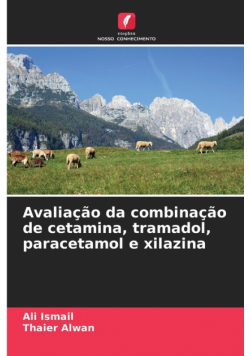 Avaliação da combinação de cetamina, tramadol, paracetamol e xilazina