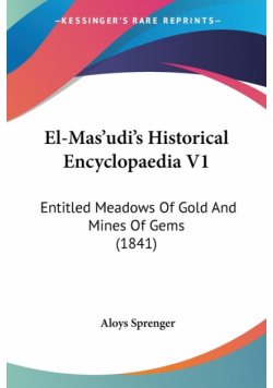El-Mas'udi's Historical Encyclopaedia V1
