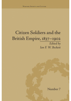 Citizen Soldiers and the British Empire, 1837-1902