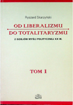 Od Liberalizmu do totalitaryzmu Tom I