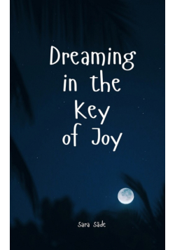 Dreaming in the Key of Joy
