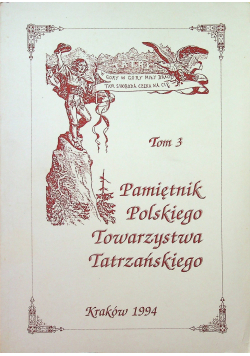 Pamiętnik Polskiego Towarzystwa Tatrzańskiego tom 3