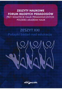 Zeszyty Naukowe Forum Młodych Pedagogów przy Komitecie Nauk Pedagogicznych Polskiej Akademii Nauk Zeszyt XXI