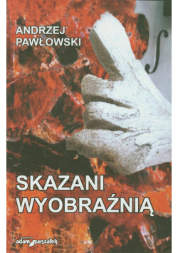 Skazani wyobraźnią