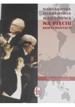 Warszawska Filharmonia Narodowa na pięciu kontynentach