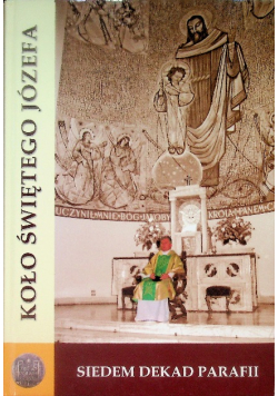 Koło świętego Józefa  siedem dekad parafii