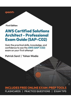 AWS Certified Solutions Architect - Professional Exam Guide (SAP-C02)