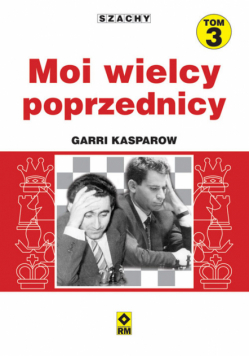 Szachy Moi wielcy poprzednicy t. 3