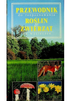 Przewodnik do rozpoznawania roślin i zwierząt na wycieczce