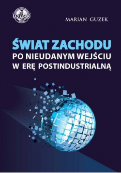 Świat zachodu po nieudanym wejściu w erę postindustrialną
