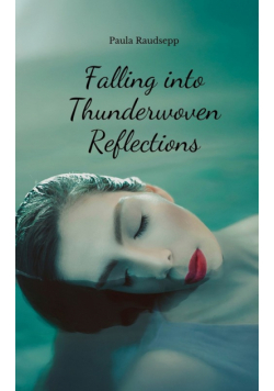 Falling into Thunderwoven Reflections